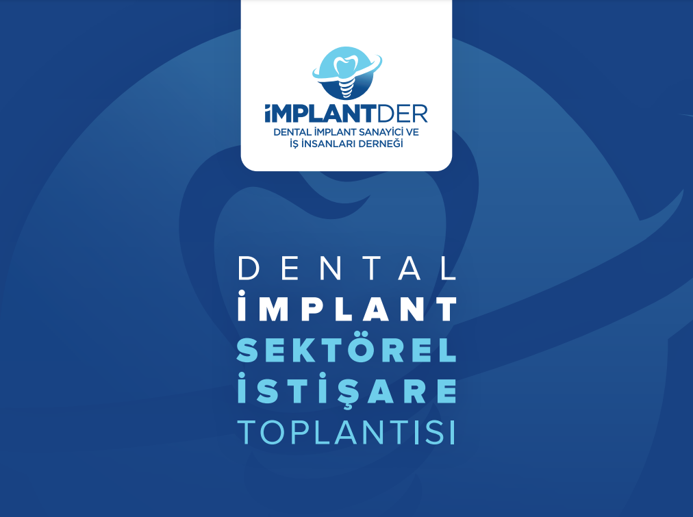 Dental İmplant Sektörel İstişare Toplantısı