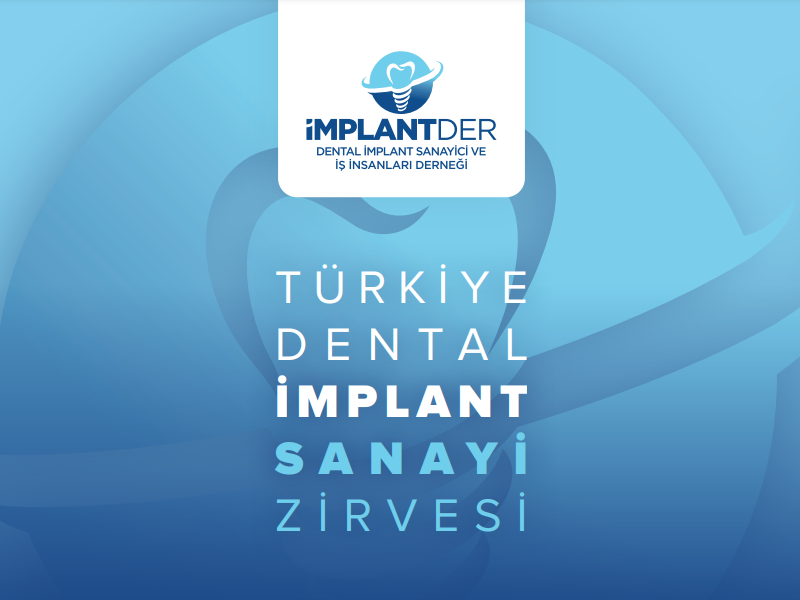 Türkiye Dental İmplant Sanayi Zirvesi